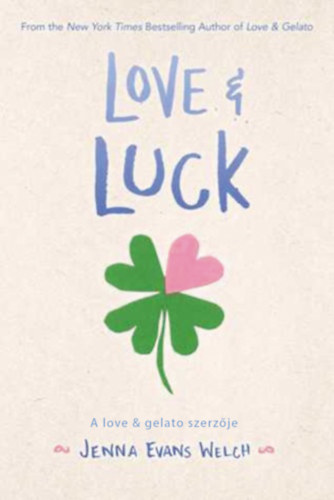 Kniha Love & Luck - Szerencsés szerelem Jenna Evans Welch