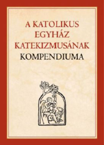 Kniha A Katolikus Egyház Katekizmusának Kompendiuma 