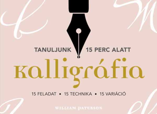 Knjiga Kalligráfia. 15 feladat, 15 technika, 15 variáció William Paterson