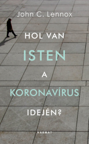 Kniha Hol van Isten a koronavírus idején? John C. Lennox