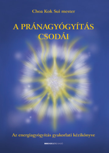 Книга A pránagyógyítás csodái Choa Kuk Sui