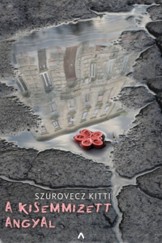 Könyv A kisemmizett angyal Szurovecz Kitti