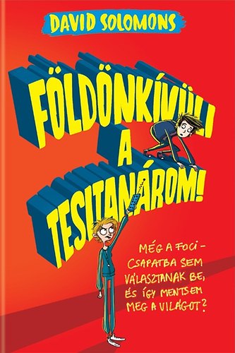 Book Földönkívüli a tesitanárom! David Solomons