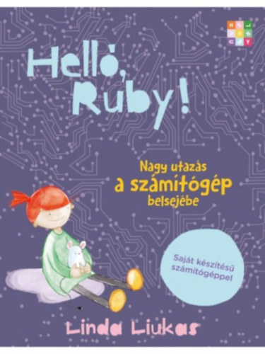 Kniha Helló, Ruby! Nagy utazás a számítógép belsejébe Linda Liukas