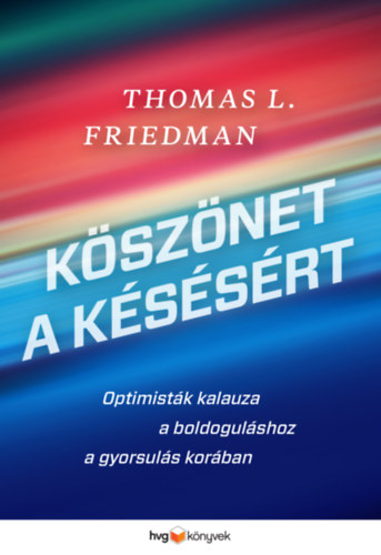 Kniha Köszönet a késésért Thomas L. Friedman