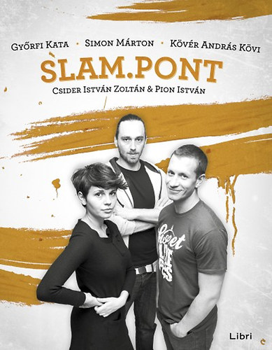 Knjiga Slam.Pont2 Pion István; Csider István Zoltán; Győrfi Kata; Simon Márton; Kövér András Kövi