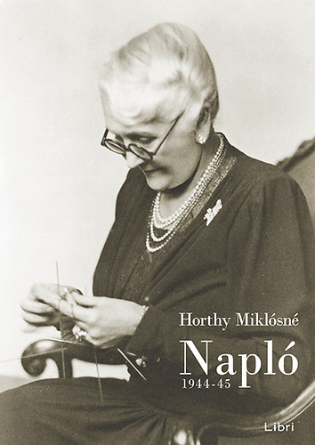 Carte Napló 1944-45 Horthy Miklósné