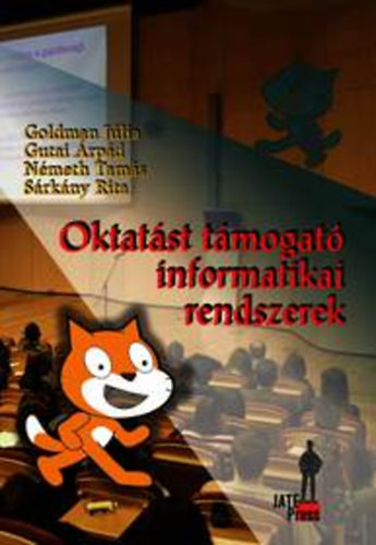 Knjiga Oktatást támogató informatikai rendszerek Goldman Júlia; Gutai Árpád; Németh Tamás; Sárkány Rita