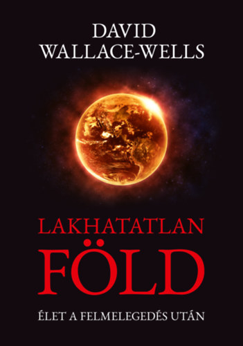 Boek Lakhatatlan Föld David Wallace-Wells
