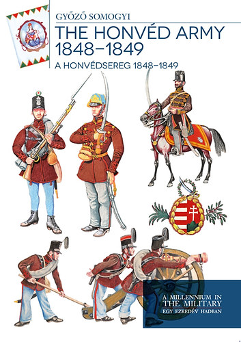 Kniha A honvédsereg 1848 - 1849 Somogyi Győző