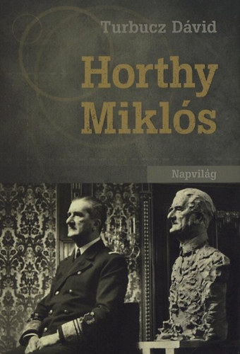 Libro Horthy Miklós Turbucz Dávid