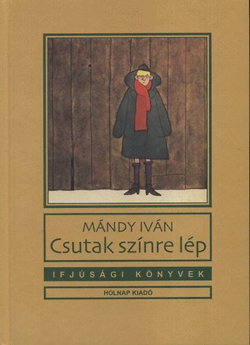 Boek Csutak színre lép Mándy Iván
