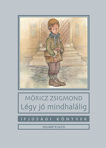 Książka Légy jó mindhalálig Móricz Zsigmond