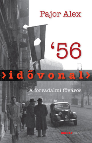Knjiga Idővonal '56 Pajor Alex