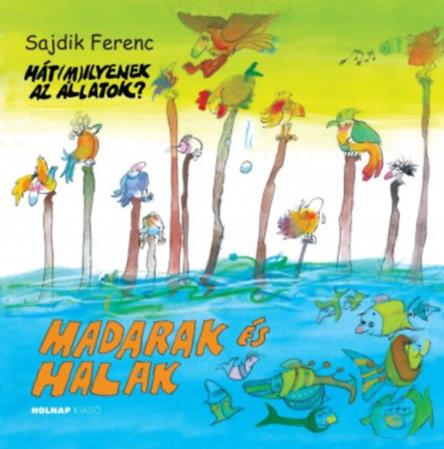 Kniha Madarak és halak Sajdik Ferenc