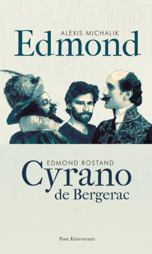 Buch Edmond - Cyrano de Bergerac Alexis Michalik