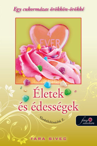 Boek Életek és Édességek - Csokoládéimádók 2. Tara Sivec