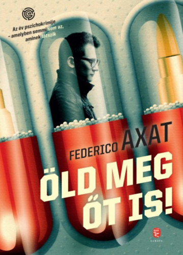 Könyv Öld meg őt is! Federico Axat