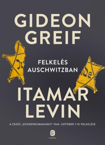 Buch Felkelés Auschwitzban Gideon Greif