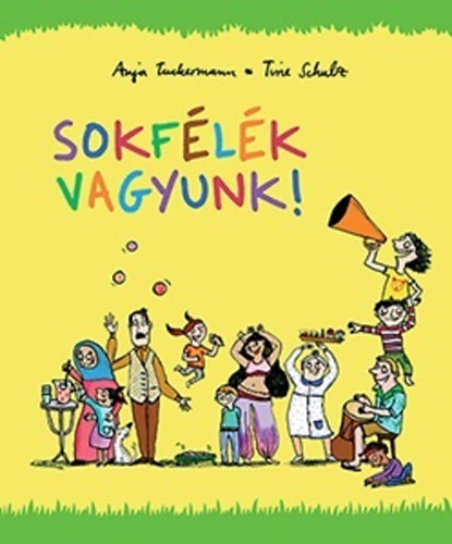 Könyv Sokfélék vagyunk! Anja Tuckermann; Tine Schulz