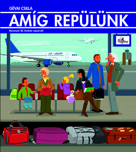 Книга Amíg repülünk Gévai Csilla