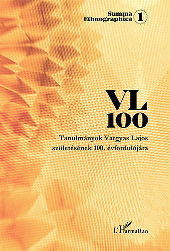 Carte VL 100 - Tanulmányok Vargyas Lajos születésének 100. évfordulójára 
