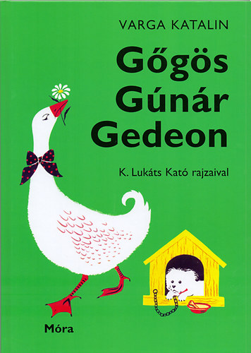 Kniha Gőgös Gúnár Gedeon Varga Katalin