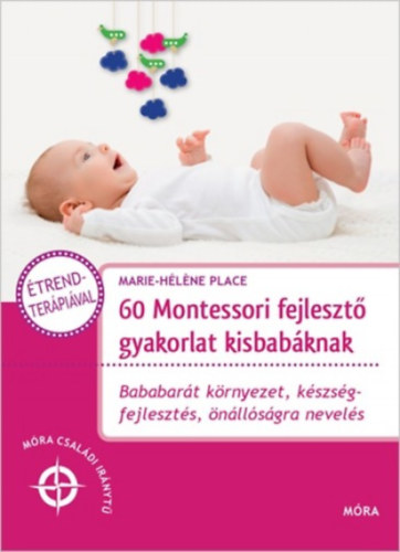 Könyv 60 Montessori fejlesztő gyakorlat kisbabáknak Marie-Héléne Place