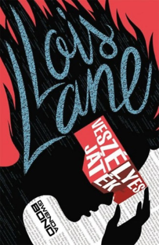Kniha Lois Lane - Veszélyes játék Gwenda Bond