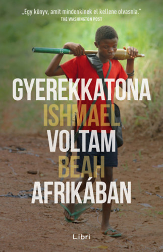 Kniha Gyerekkatona voltam Afrikában Ishmael Beah