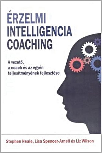 Könyv Érzelmi intelligencia coaching Lisa Spencer-Arnell; Stephen Neale; Liz Wilson