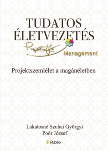 Kniha Tudatos életvezetés Lakatosné Szuhai Györgyi; Poór József
