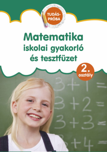 Książka Matematika iskolai gyakorló és tesztfüzet - Tudáspróba 2. osztály 