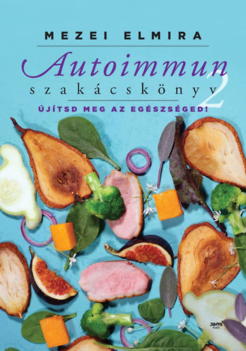 Knjiga Autoimmun szakácskönyv 2. Mezei Elmira