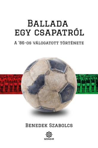 Knjiga Ballada egy csapatról Benedek Szabolcs