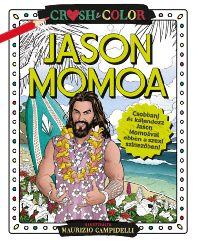 Könyv Crush & Color: Jason Momoa 