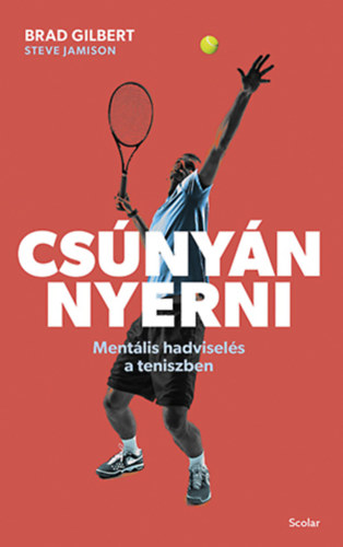 Buch Csúnyán nyerni Brad Gilbert