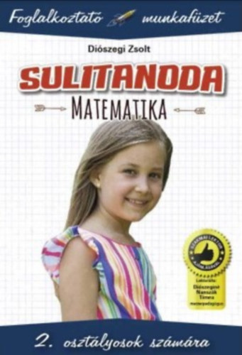 Könyv Sulitanoda - 2. osztályosok számára - Matematika Diószegi Zsolt