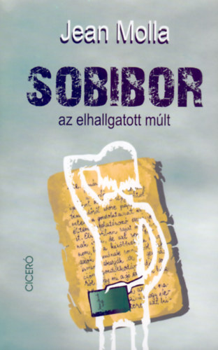 Carte Sobibor - az elhallgatott múlt Jean Molla