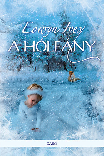 Boek A hóleány Eowyn Ivey