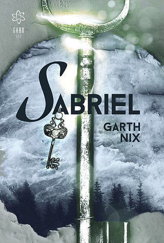 Buch Sabriel Garth Nix; Juhász Viktor; Békési József