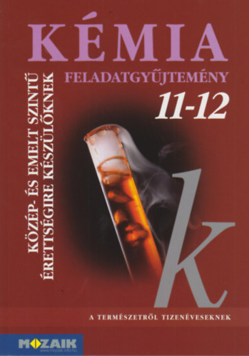 Knjiga Kémia 11-12. - Feladatgyűjtemény közép- és emelt szintű érettségire készülőknek Rózsahegyi Márta