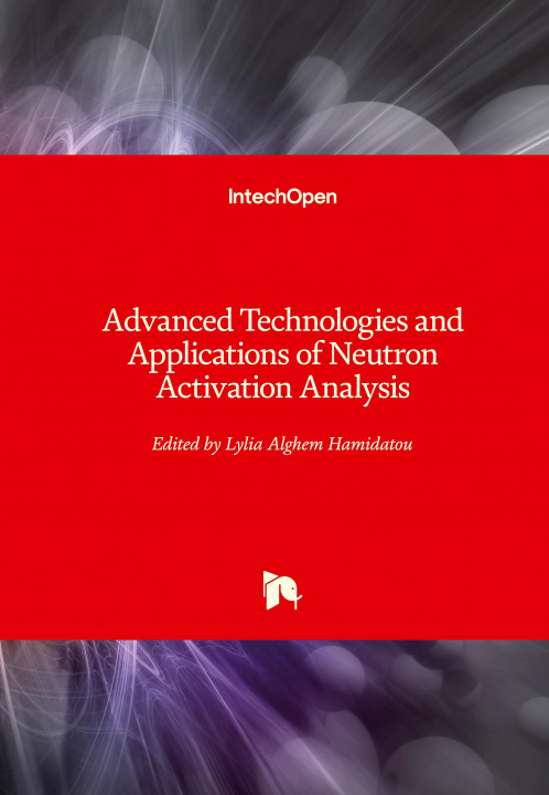 Kniha Advanced Technologies and Applications of Neutron Activation Analysis Lylia Hamidatou
