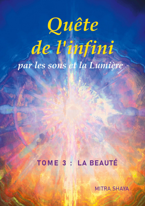 Книга Quete de l'infini par les sons et la Lumiere, Tome 3 