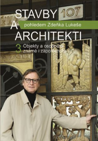 Kniha Stavby a architekti pohledem Zdeňka Lukeše 3 Zdeněk Lukeš