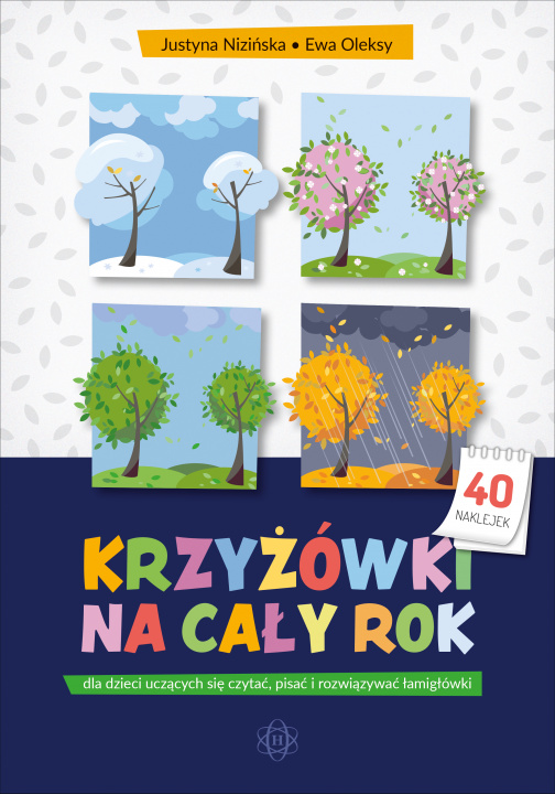 Kniha Krzyżówki na cały rok dla dzieci uczących się czytać, pisać i rozwiązywać łamigłówki Justyna Nizińska