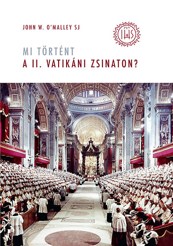 Книга Mi történt a II. vatikáni zsinaton? John W. O'Malley