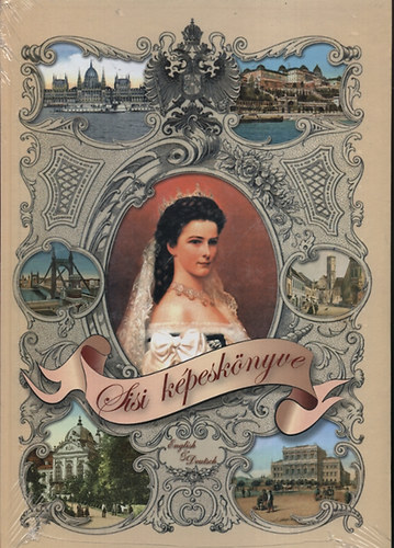Kniha Sisi képeskönyve - Sisi's picture-book - Bildband Sisi Szabó Margit
