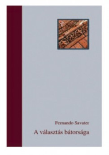 Carte A választás bátorsága Fernando Savater