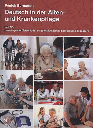 Könyv Deutsch in der Alten- und Krankenpflege (mit CD) Péntek Bernadett